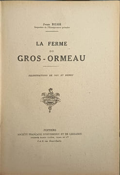 La ferme du gros-ormeau / illustrations de roy et henry. Jean Behr