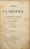 Histoire de la r&eacute;gence et de la minorit&eacute; de Louis XV en 2 tomes. P.-E. Lemontey