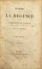 Histoire de la r&eacute;gence et de la minorit&eacute; de Louis XV en 2 tomes. P.-E. Lemontey