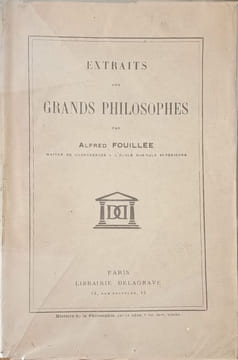 Extraits des grands philosophes. Alfred Fouillée