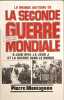 La Grande Histoire de la Seconde Guerre Mondiale : 6 juin 1944 : le jour J et la guerre dans le monde. Pierre Montagnon
