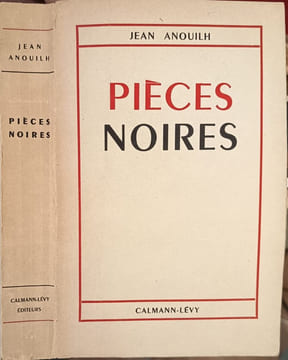 Pièces noires. Jean Anouilh