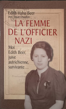 La Femme de l'officier nazi: comment une juive survecut a l'holocauste. Edith Hahn-beer Susan Dworkin Loic Cohen