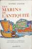 Les marins de l'Antiquit&eacute; ( ouvrage avec truffages). Lionel Casson