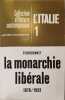 La monarchie lib&eacute;rale. P. Guichonnet
