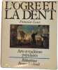 L'Ogre et La Dent. Francoise Loux