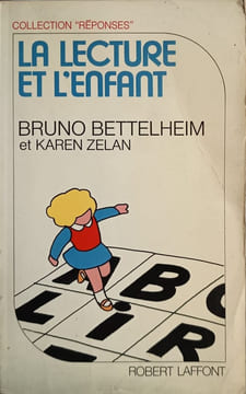La lecture et l'enfant. Bettelheim Bruno Et Zelzn Karen