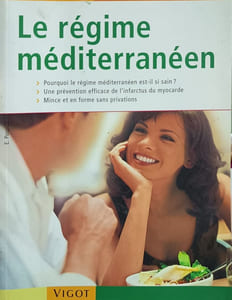 Le régime méditerranéen: Pourquoi le régime méditerranéen est-il si sain une prévention efficace de l'infarctus du myocarde mince et en forme sans privations