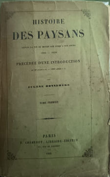 Histoire des paysans depuis la fin du moyen age jusqu'a nos jours 1200-1850 précédée d'une introduction an 50 avant J.-C - 1200 aprés J.C (tome1). ...