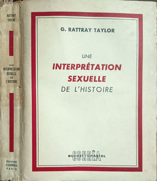 Une interprétation sexuelle de l'histoire. G. Rattray Taylor