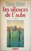 Les Silences de l'aube. Eliane Aubert