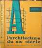 L'architecture du XXe si&egrave;cle. Bernard Champigneulle et Jean Ache