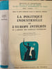 La politique industrielle de L'Europe int&eacute;gr&eacute;e et l'apport des capitaux ext&eacute;rieurs. Maurice BY&Eacute;