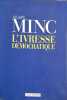 L'Ivresse d&eacute;mocratique. Alain Minc