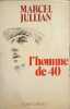 L'homme de 40. Marcel Jullian