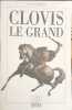 Clovis le Grand. Gobry Ivan