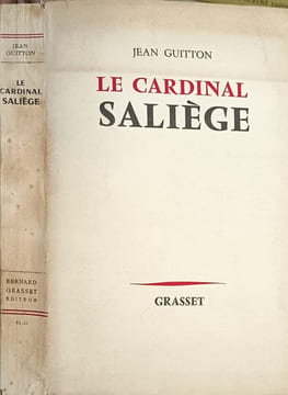Le Cardinal Saliège. Jean Guitton