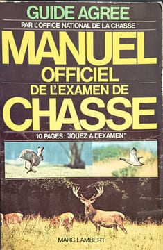 Guide agréé par l'Office National de la Chasse: Manuel officiel de l'examen de chasse. Marc Lambert