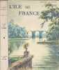 L ile de france par edmond pilon illustr&eacute; de 160 h&eacute;liogravures. Edmond Pilon