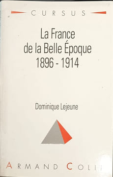 La France De La Belle Epoque. 2eme Edition. Lejeune Dominique