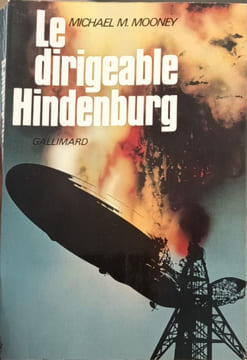 Le dirigeable Hindenburg. Michael M. Mooney