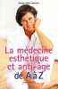 La m&eacute;decine esth&eacute;tique et anti-&acirc;ge de A &agrave; Z. Lajeunie Alain