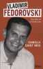 Vladimir F&eacute;dorovski : secrets et confidences: Secrets et confidences. Saint Bris Isabelle