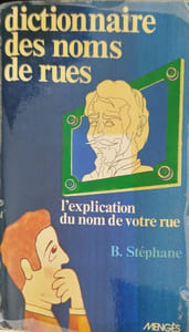 Dictionnaire des noms de rues : l'explication du nom de votre rue