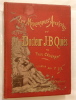 Les mémorables aventures du docteur J.-B. Quiès. Illustré de 125 dessins par F. Lix.. CELIERES (Paul)