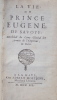 La Vie du prince Eugène de Savoye, Maréchal de camp, Général des armées de l'Empereur en Italie. . 