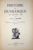 Histoire de Dunkerque des origines à 1900. Préface par A. de Saint-Léger.. LEMAIRE (Dr Louis)