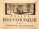 Traité historique des monnoyes de France. Avec leurs figures, depuis le commencement de la monarchie jusqu'à présent. Augmentée d'une Dissertation ...