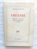 Théâtre, NRF - Gallimard, 1978, Edition originale - Service de presse. Avec envoi de Nathalie Sarraute à Mathieu Galey. Nathalie Sarraute