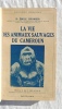 La vie des animaux sauvages du Cameroun, Payot, collection "Bibliothèque géographique", Paris, 1937, préface de J. Delacour. Dr Emile Gromier