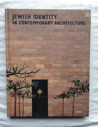 Jewish identity in contemporary architecture, Prestel publishing, 2004, textes en anglais et en allemand