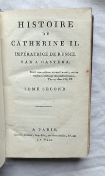 Histoire de Catherine II, Impératrice de Russie, de Chez F. Buisson, Paris, An VIII, tomes 1 et 2. J. Castera