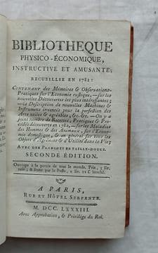 Bibliothèque physico-économique instructive et amusante, recueillie en 1782, contenant des Mémoires et observations pratique sur l'Economie publique, ...