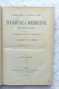 Hygiène et médecine des deux sexes (suivie d'un) Dictionnaire d'hygiène et de médecine, tome II seul, Jules Rouffe et cie éditeurs, s.d.