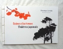  Scènes d'automne Théâtres japonais, Editions du Chameau, 2006. Véronique Leredde / Bernard Louvel