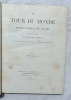 Le Tour du monde, nouveau journal des voyages et illustré par nos plus célèbres artistes, 1888, semestre 1 seul, Librairie L. Hachette et cie, 1888. ...