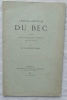 L'Eglise abbatiale du Bec d'après deux documents inédits du XVIIe siècle, Imprimerie de Charles Hérissey - Evreux, 1894 . Chanoine Porée