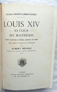 Louis XIV : sa cour, ses maitresses, d'après Saint-Simon et l'Histoire amoureuse des Gaules, tomes 1 et 2 (complet), Albin Michel éditeur, collection "Chroniques indiscrètes et galantes d'autrefois", non daté