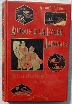 Autour d'un lycée japonais, Bibliothèque de d'Education et de récréation Hetzel - Paris, 1886, dessins de Felix Régamey. André Laurie