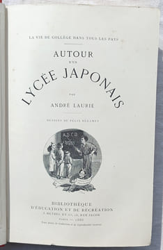 Autour d'un lycée japonais, Bibliothèque de d'Education et de récréation Hetzel - Paris, 1886, dessins de Felix Régamey. André Laurie