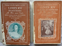 Louis XV, sa cour, ses maitresses - le Parc aux Cerfs, d'après Le journal - Mémoires de D'Argenson, 2 tomes, Albin Michel éditeur, "chroniques indiscrètes et galantes d'autrefois", 1926