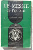 Le Messie de l'an XIII et les fareinistes, Editions Deno&euml;l, 1955. Claude Hau