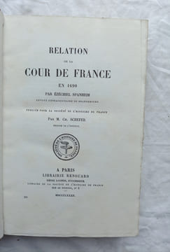 (Ezéchiel Spanheim), Relation de la cour de France en 1690, par Ezéchiel Spanheim, envoyé extraordinaire de Brandebourg, publiée pour la société de ...