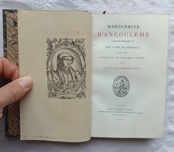 Marguerite d'Angoulême (soeur de François 1er), son livre de dépenses (1540-1549) : étude sur ses dernières années, à Paris, chez Auguste Aubry, l'un des libraires de la société des bibliophiles françois, rue dauphine, 16, 1862