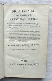 Dictionnaire topographique des environs de Paris, comprenant le département de la Seine , et partie de ceux de Seine-et-Oise, Seine-et-Marne et de l'Oise jusqu'à 10 lieues 1/2 à la ronde de cette capitale, L'imprimerie de J. G. Dentu, 1812