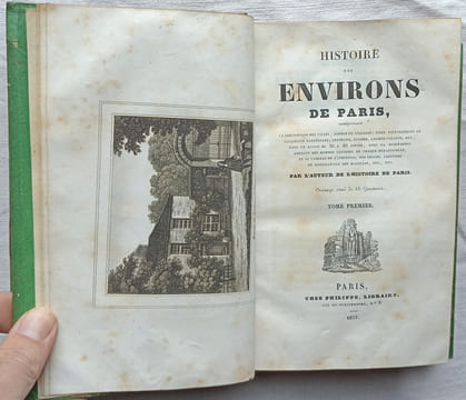 Histoire des environs de Paris, Chez Philippe, libraire - Paris, 1837, tomes 1, 2 et 3. Jacques-Antoine Dulaure